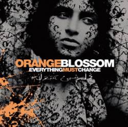 Orange Blossom : Everything must change